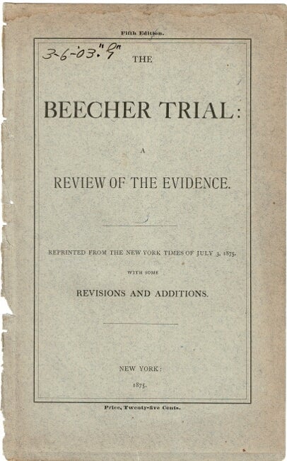 Item #55441 The Beecher trial: a review of the evidence. Reprinted from the New York Times of July 3, 1875. With some revisions and additions. Henry Ward Beecher.