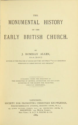Item #5547 The monumental history of the early British church. J. ROMILLY ALLEN