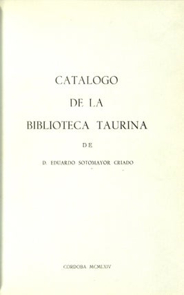 Primer catálogo de la biblioteca taurina de d. Eduardo Sotomayor Criado