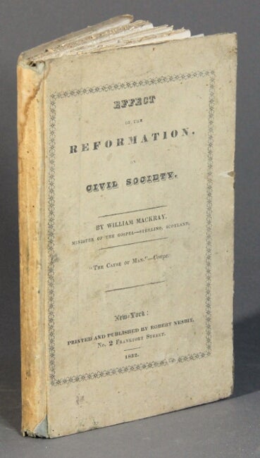 Item #55518 Effect of the Reformation on civil society. William Mackray.