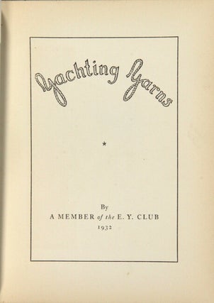 Yachting yarns. By a member of the E[astern] Y[acht] Club