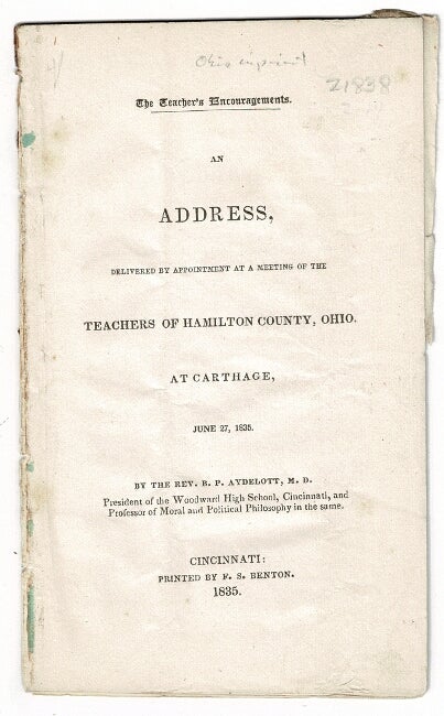 Item #55582 The teacher's encouragements. An address, delivered by appointment at a meeting of the teachers of Hamilton County, Ohio. At Carthage, June 27. B. P. Aydelott.