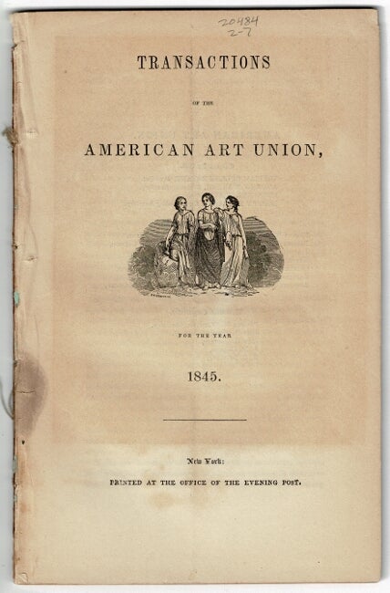 Item #55599 Transactions of the American Art Union, for the year 1845. William Cullen Bryant.