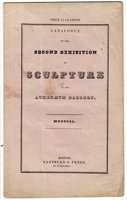 Item #55604 Catalogue of the second exhibition of sculpture in the Athenaeum gallery