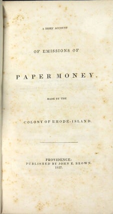A brief account of emissions of paper money, made by the Colony of Rhode Island