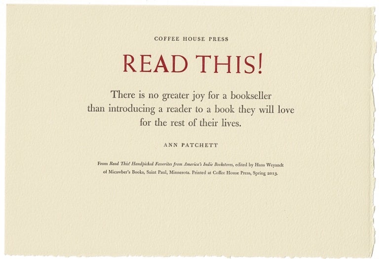 Item #55649 Read this! There is no greater joy for a bookseller. Ann Patchett.
