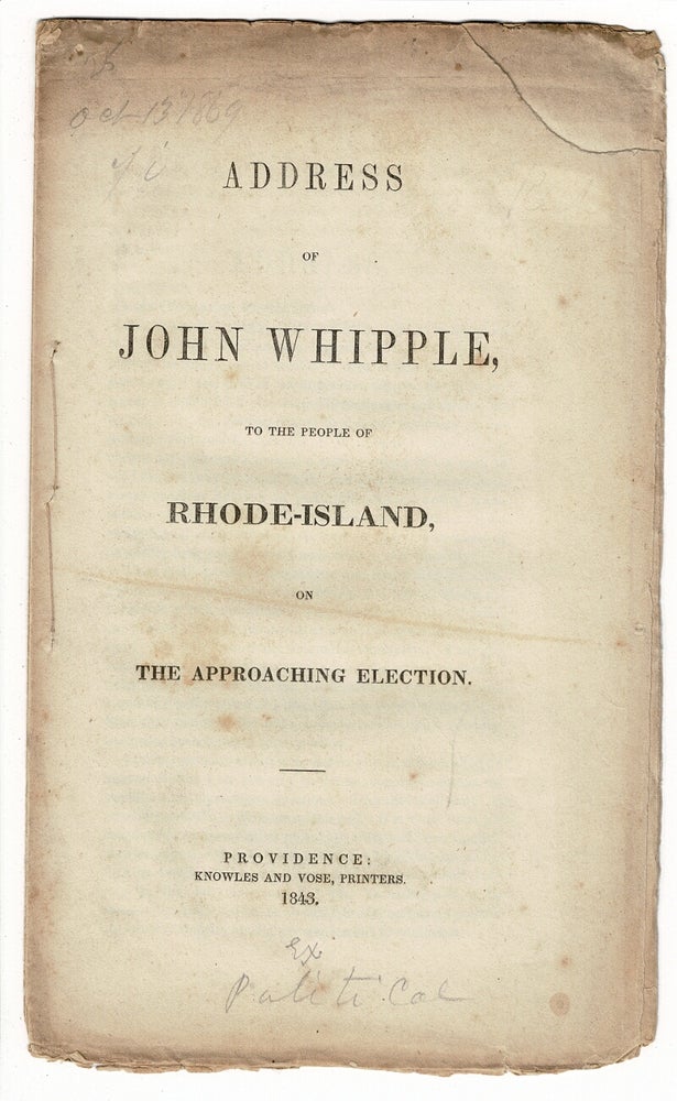 Item #55689 Address of John Whipple to the people of Rhode Island, on the approaching election. John Whipple.