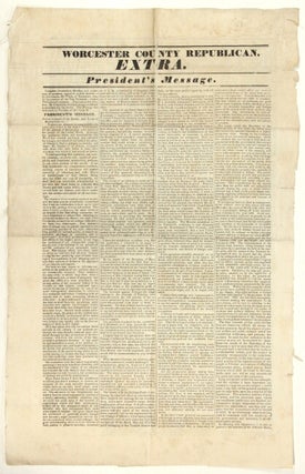 Item #55730 Worcester County Republican. Extra. President's message. Andrew Jackson
