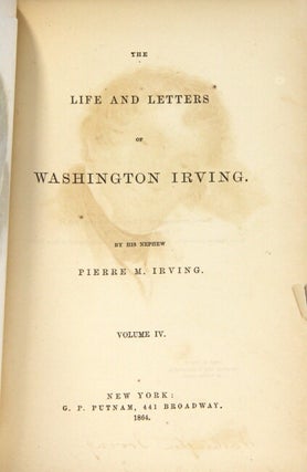 The life and letters of Washington Irving. By his nephew Pierre M. Irving
