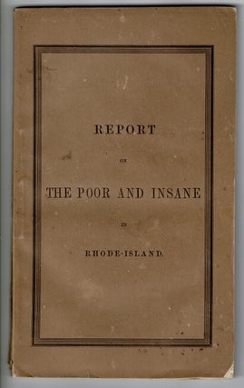 Item #55756 Report on the poor and insane in Rhode-Island; made to the General Assembly at its...