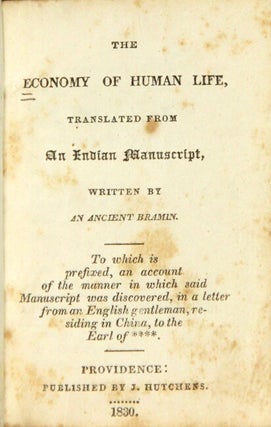 Item #55781 The economy of human life, translated from an Indian manuscript, written by an...