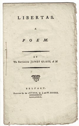Item #55807 Libertas. A poem. James Glass, Rev