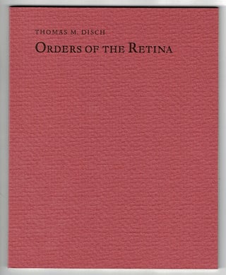 Item #55840 Orders of the retina. Thomas M. Disch