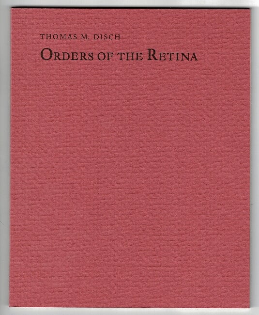 Item #55840 Orders of the retina. Thomas M. Disch.