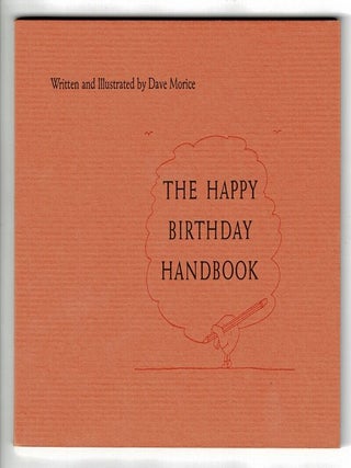 Item #55862 The happy birthday handbook. Dave Morice