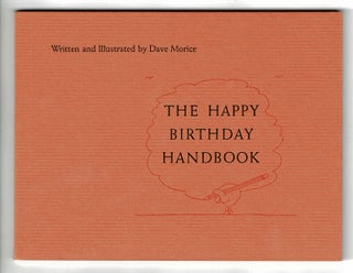 Item #55862 The happy birthday handbook. Dave Morice