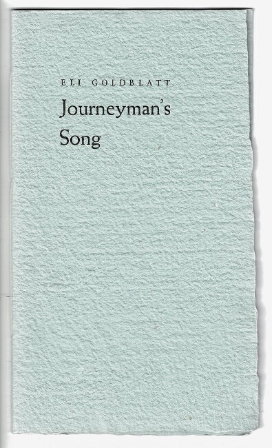 Item #55897 Journeyman's song. Eli Goldblatt.