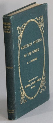 Item #55915 Monetary systems of the world. A study of present currency systems and statistical...