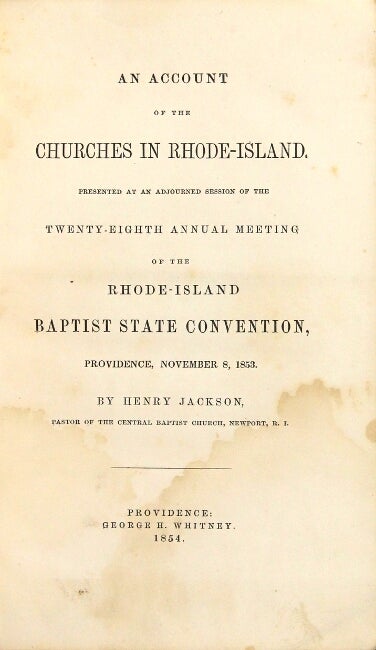Item #55940 An account of the churches in Rhode Island presented at an adjourned session of the twenty-eighth annual meeting of the Rhode Island Baptist State Convention, Providence November 8, 1853. Henry Jackson.