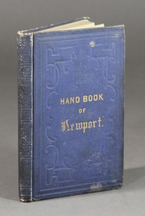 Item #55970 A hand-book of Newport, and Rhode Island by the author of "Pen and Ink Sketches" John...
