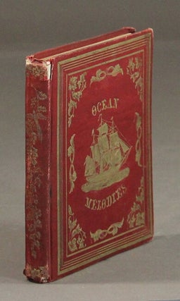 Item #55972 Ocean melodies, and seamen's companion. A collection of hymns and music; for the use...