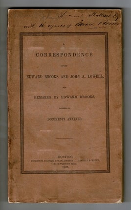Item #55987 A correspondence between Edward Brooks and John A. Lowell with remarks by Edward...