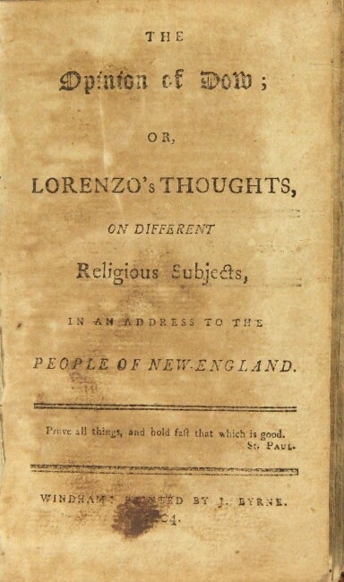 Item #56036 The opinion of Dow; or, Lorenzo's thoughts, on different religious subjects, in an address to the people of New England. Lorenzo Dow.