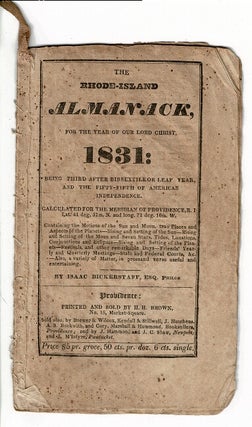 Item #56057 The Rhode-Island Almanack, for the year of Our Lord Christ, 1831. Isaac Bickerstaff
