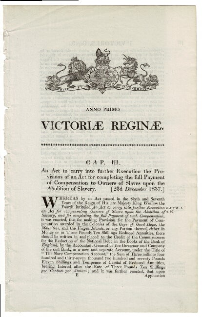 Item #56078 Anno primo Victoriae Reginae ... An act to carry into further execution the provisions of an act for completing the full payment of compensation to owners of slaves upon the abolition of slavery. Laws Great Britain, Statutes.