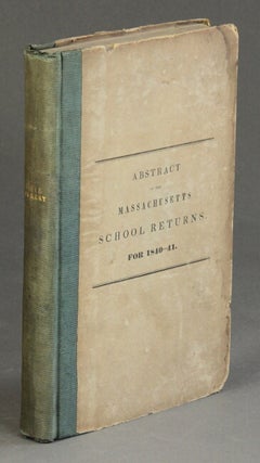 Item #56092 Abstract of the Massachusetts school returns, for 1840-41. Horace Mann
