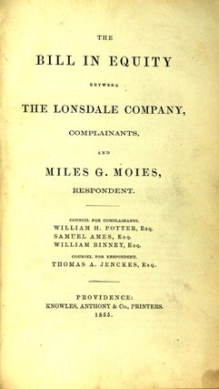 The bill in equity between the Lonsdale Company, complainants, and Miles G. Moies, respondent. Council for complainants, William H. Potter, Esq. Samuel Ames, Esq. William Binney, Esq. Council for respondent, Thomas A. Jenkes, Esq.