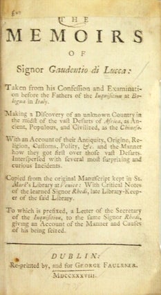 The memoirs of Signor Gaudentio di Lucca: taken from his confession and examination before the fathers of the inquisition at Bologna in Italy