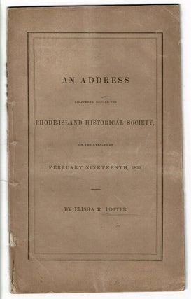 Item #56323 An address delivered before the Rhode Island Historical Society, on the evening of...