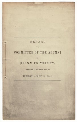 Item #56332 Report of the Committee of the Alumni of Brown University, presented at a meeting...