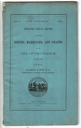 Item #56341 Twelfth annual report upon the births, marriages and deaths in the city of Providence...