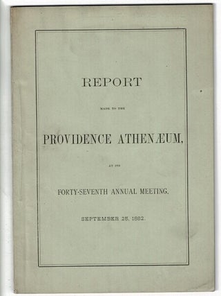Item #56353 Forty-seventh annual report of the directors of the Providence Athenaeum to the...