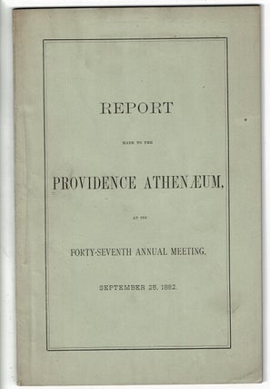 Item #56353 Forty-seventh annual report of the directors of the Providence Athenaeum to the...