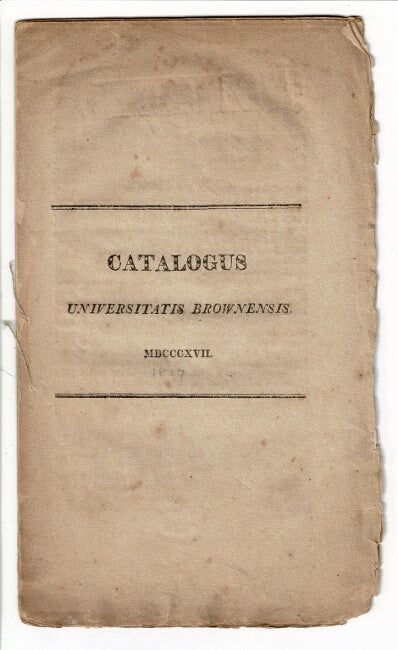 Item #56374 Catalogus Universitatis Brownensis. Brown University.