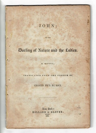 Item #56414 John; or the darling of nature and the ladies. Charles Paul De Kock