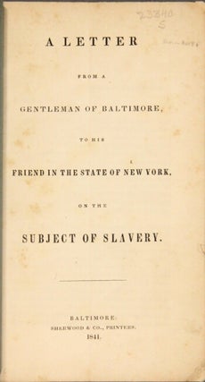 Item #56464 A letter from a gentleman of Baltimore to his friend in the state of New York on the...