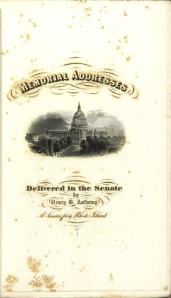Memorial addresses, on several occasions; delivered in the Senate of the United States. Henry B. Anthony.
