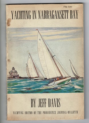 Item #56494 Yachting in Narragansett Bay 1921 - 1945. Foreword by George C. Hull ... Illustrated...