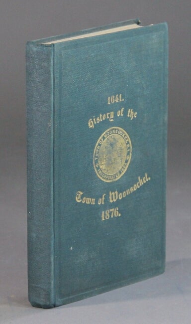Item #56632 History of Woonsocket. Richardson, rastus.