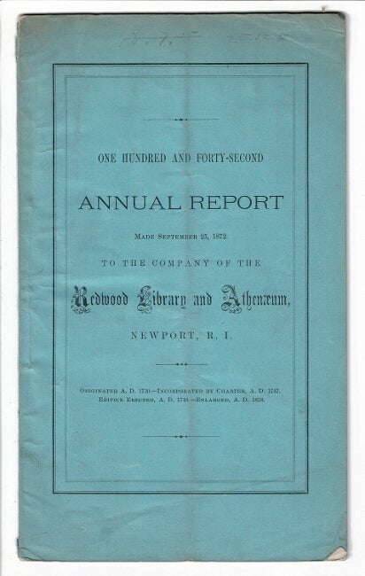 Item #56639 One hundred and forty-second, one hundred and fifty-ninth, and one hundred and sixtieth Annual Reports of the directors of the Redwood Library and Athenaeum, to the proprietors. Redwood Library.