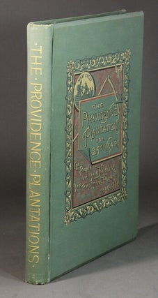 Item #56651 The Providence Plantations for 250 years. An historical review of the foundation,...