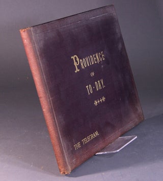 Item #56662 Providence of to-day. Its commerce, trade and industries with biographical sketches...