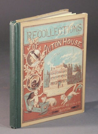Item #56751 Recollections of Auton House. A book for children. With illustrations by C. Auton...