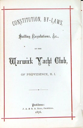 Constitution, by-laws, sailing regulations, &c. of the Warwick Yacht Club, of Providence