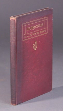 Item #56773 Harmonies: a book of verse. M. A. De Wolfe Howe