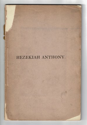 Item #56791 Hezekiah Anthony. Born in Somerset, Mass. April 3, 1788. Died in Providence, R.I....
